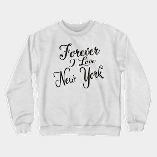 Forever i love NY Crewneck Sweatshirt